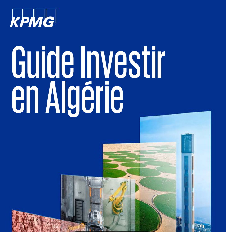 Guide d'investissement en Algérie 2024 par KPMG - Algerie Network